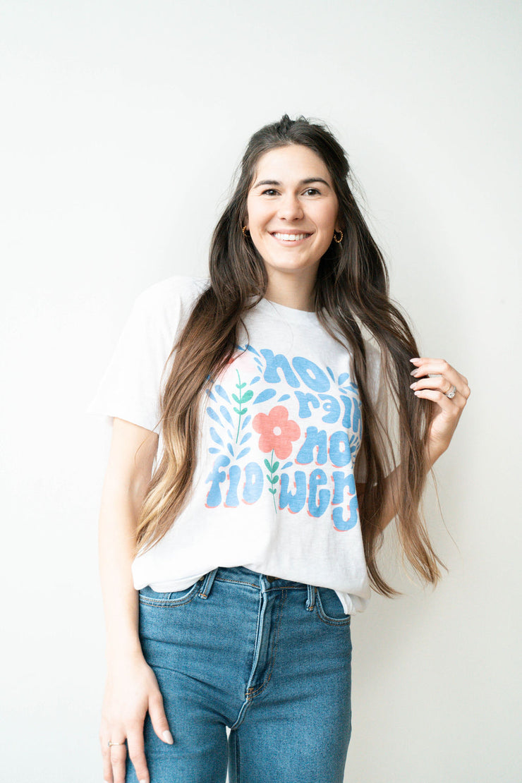 no rain no flowers graphic tee