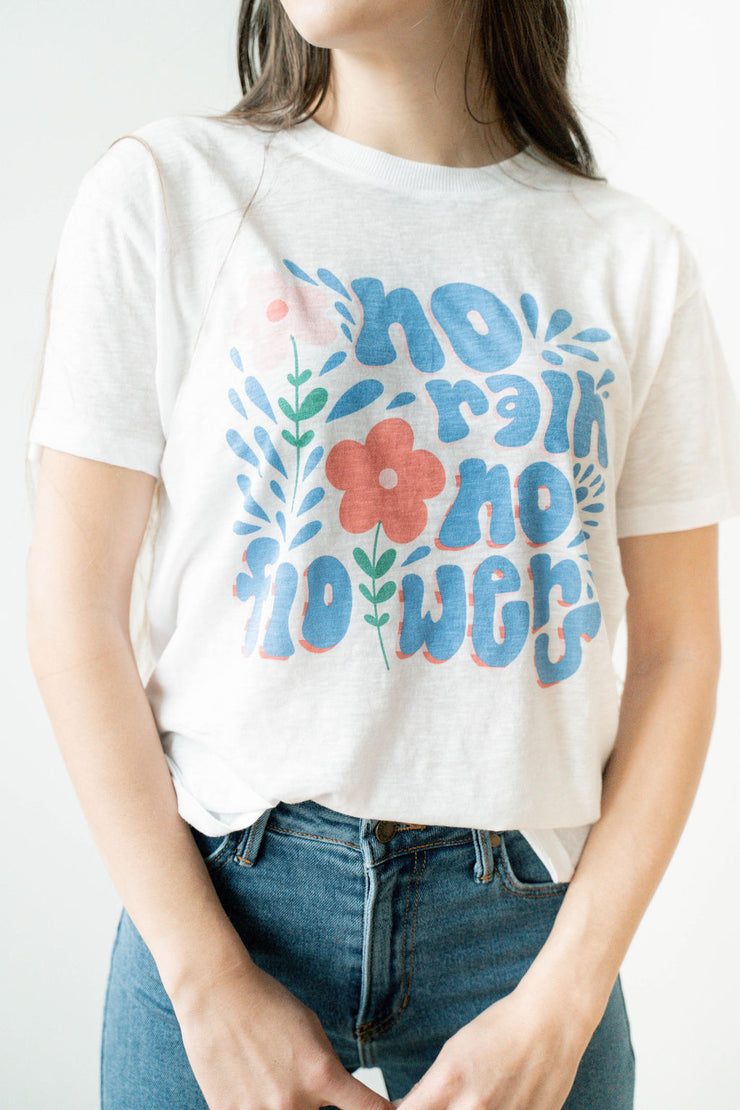 no rain no flowers graphic tee